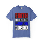 Faith Without Works T-Shirt: Christian Unisex Apparel