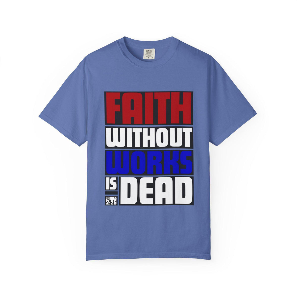 Faith Without Works T-Shirt: Christian Unisex Apparel