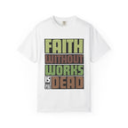 Faith Without Works T-Shirt: Inspirational Christian Apparel