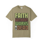 Faith Without Works T-Shirt: Inspirational Christian Apparel