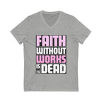 Faith Without Works Is Dead V-Neck T-Shirt| James 2:26 Bible Verse Tee | Christian Shirt for Women | Faith Inspired Apparel