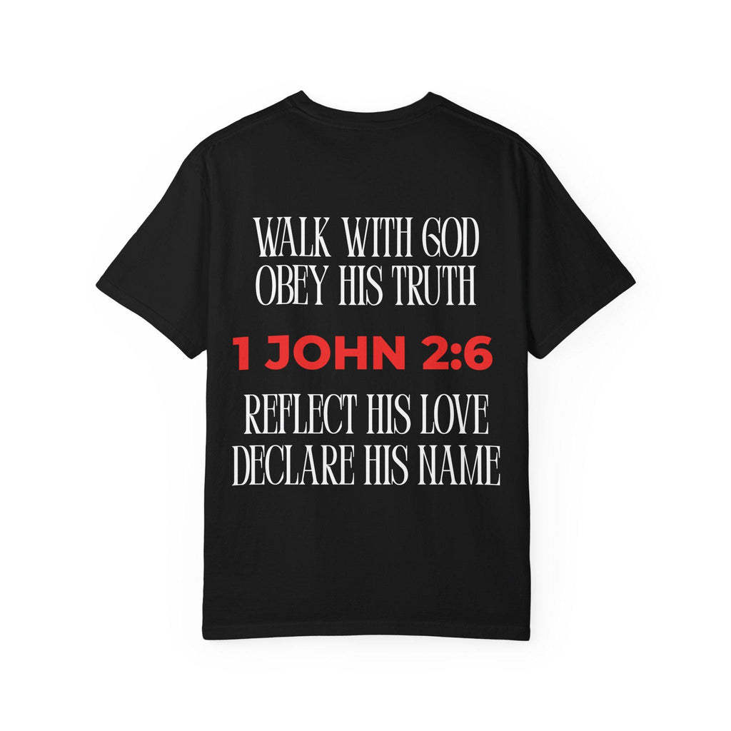 1 John 2:6 - Unisex Garment-Dyed T-Shirt, Faith Apparel, Christian Gift, Religious Wear, Inspirational Tee, Casual Style