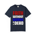 Faith Without Works T-Shirt: Christian Unisex Apparel