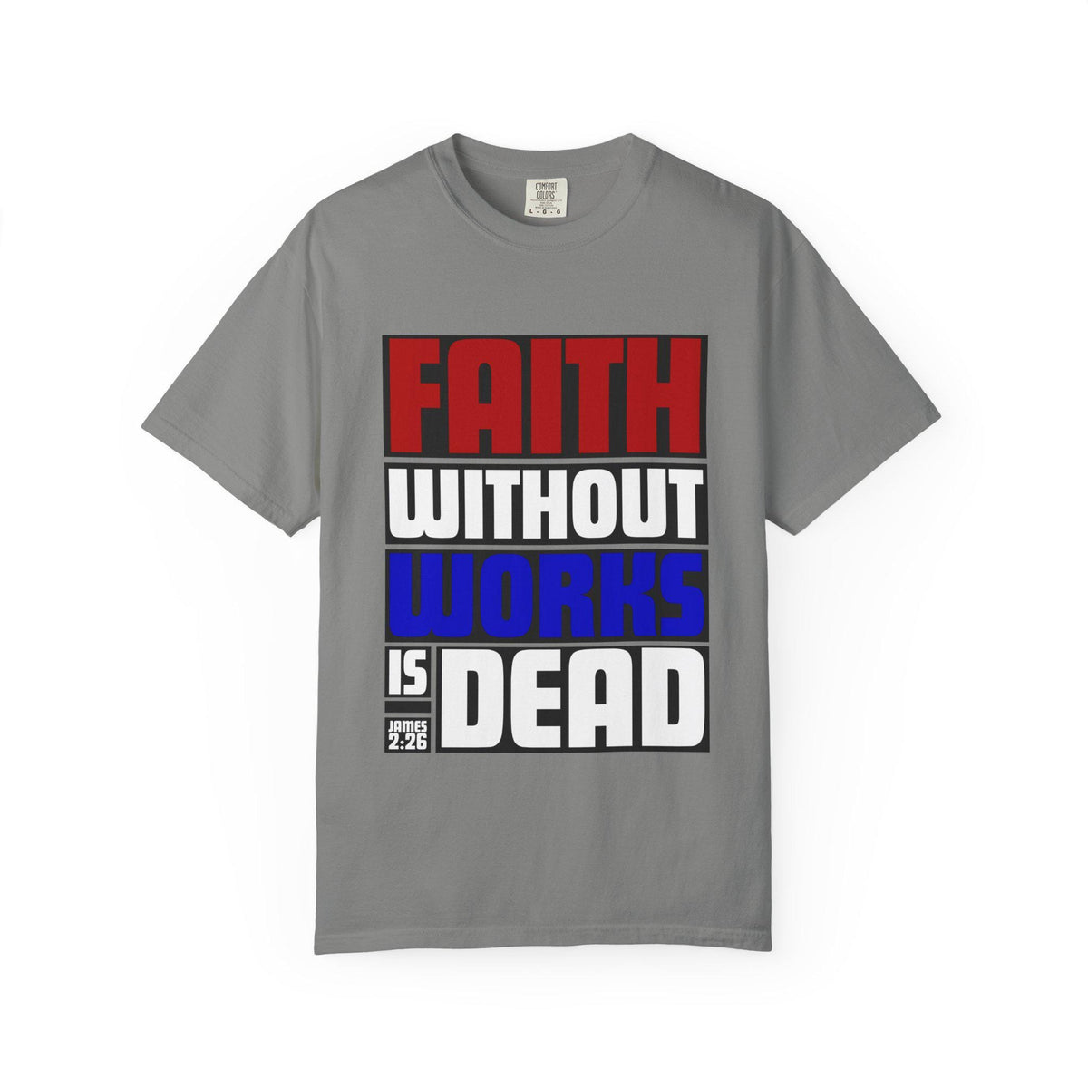 Faith Without Works T-Shirt: Christian Unisex Apparel