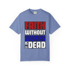 Faith Without Works T-Shirt: Christian Unisex Apparel