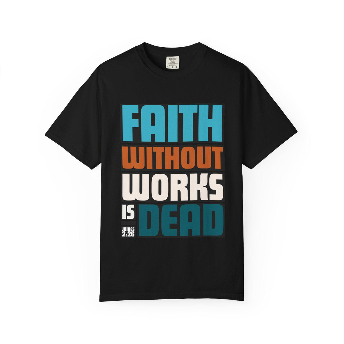 Faith Without Works T-Shirt: Christian Graphic Tee, Unisex Religious Apparel