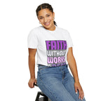 Faith Without Works T-Shirt: Christian Unisex Garment-Dyed Tee