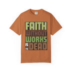Faith Without Works T-Shirt: Inspirational Christian Apparel