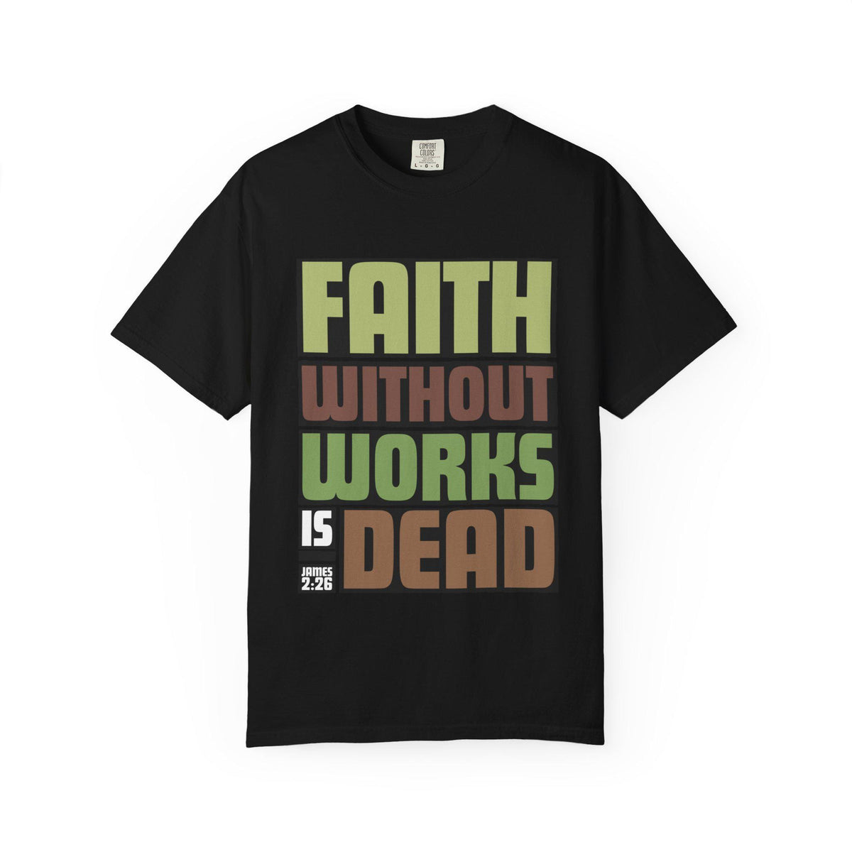 Faith Without Works T-Shirt: Inspirational Christian Apparel