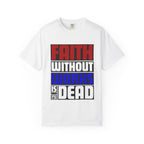 Faith Without Works T-Shirt: Christian Unisex Apparel