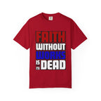 Faith Without Works T-Shirt: Christian Unisex Apparel