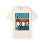 Faith Without Works T-Shirt: Christian Graphic Tee, Unisex Religious Apparel